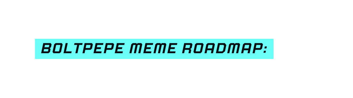 BoltPEPE Meme Roadmap